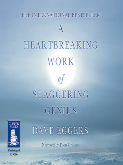 Title details for A Heartbreaking Work of Staggering Genius by Dave Eggers - Available